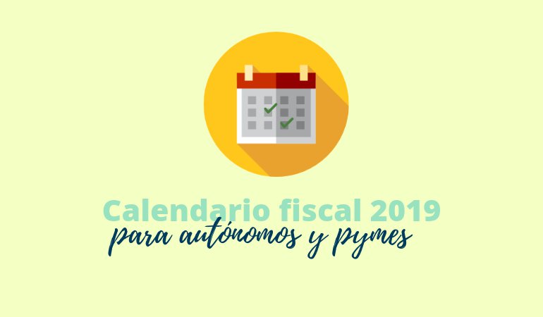 Calendario fiscal 2019 del autónomo y la pyme | Lauber Asesores y ...